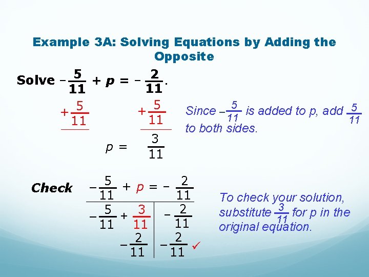 Example 3 A: Solving Equations by Adding the Opposite 2. Solve – 5 +
