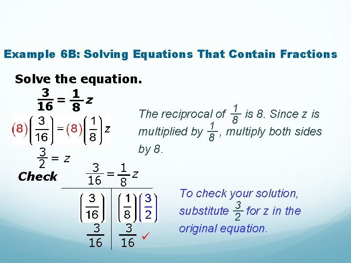 Example 6 B: Solving Equations That Contain Fractions Solve the equation. 3 = 1