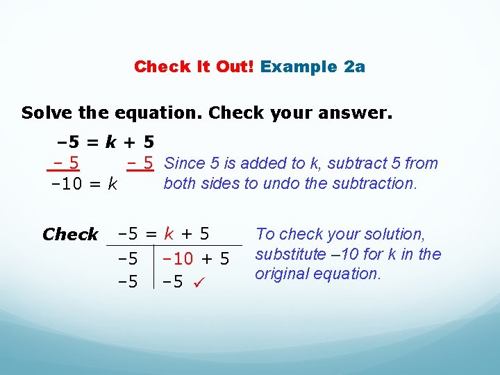 Check It Out! Example 2 a Solve the equation. Check your answer. – 5