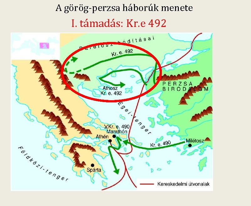 A görög-perzsa háborúk menete I. támadás: Kr. e 492 