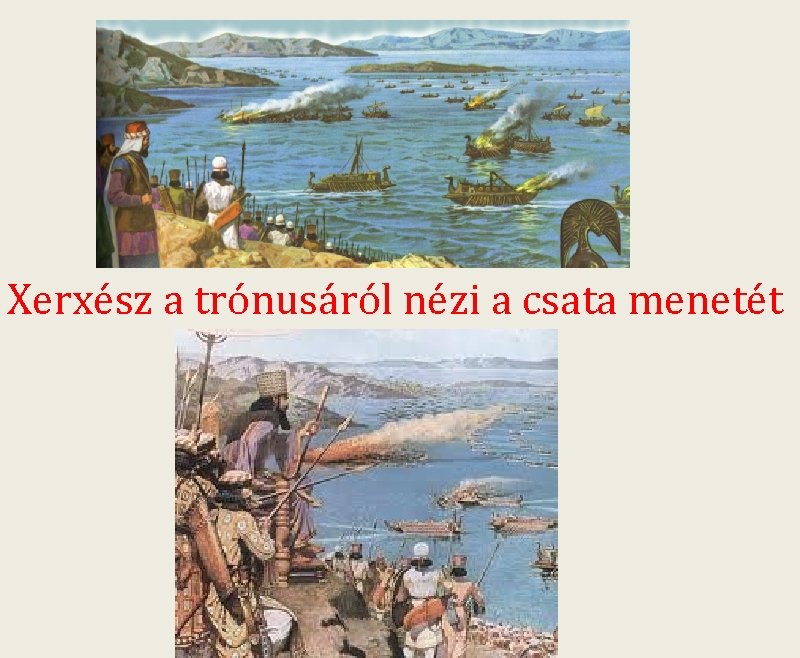 Xerxész a trónusáról nézi a csata menetét 