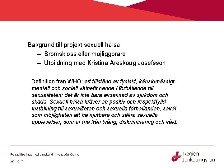 Bakgrund till projekt sexuell hälsa – Bromskloss eller möjliggörare – Utbildning med Kristina Areskoug