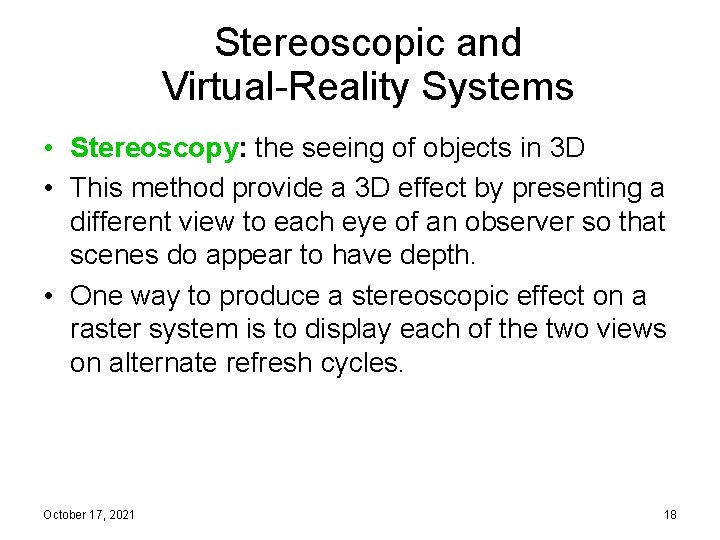 Stereoscopic and Virtual-Reality Systems • Stereoscopy: the seeing of objects in 3 D •