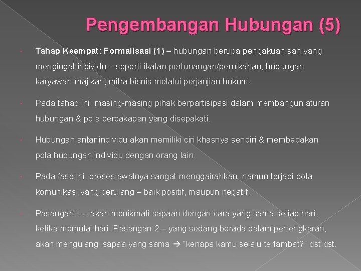 Pengembangan Hubungan (5) Tahap Keempat: Formalisasi (1) – hubungan berupa pengakuan sah yang mengingat