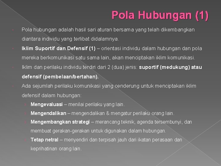 Pola Hubungan (1) Pola hubungan adalah hasil sari aturan bersama yang telah dikembangkan diantara