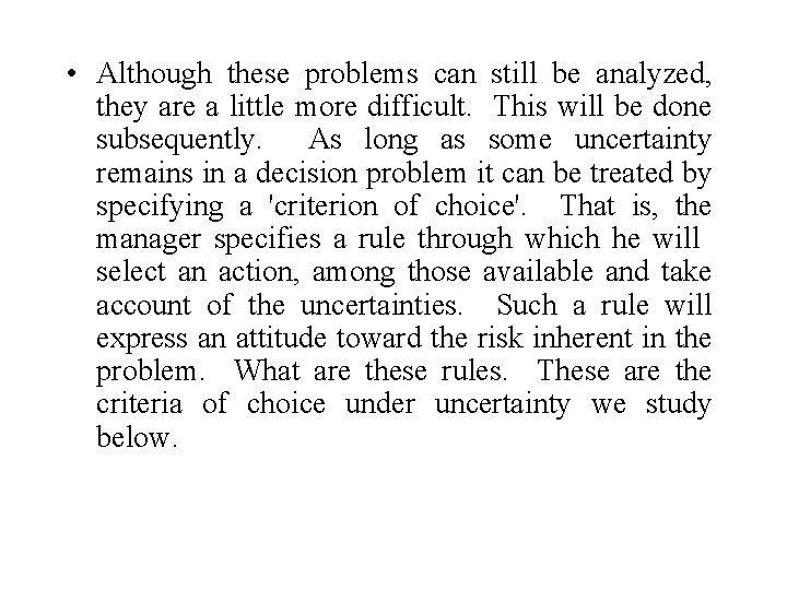  • Although these problems can still be analyzed, they are a little more