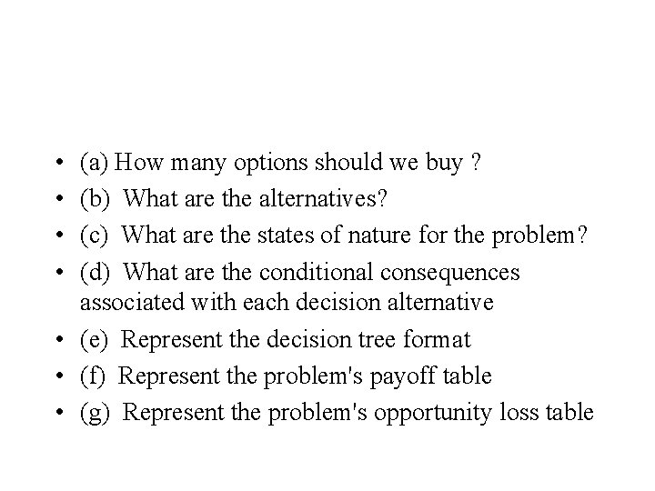  • • (a) How many options should we buy ? (b) What are