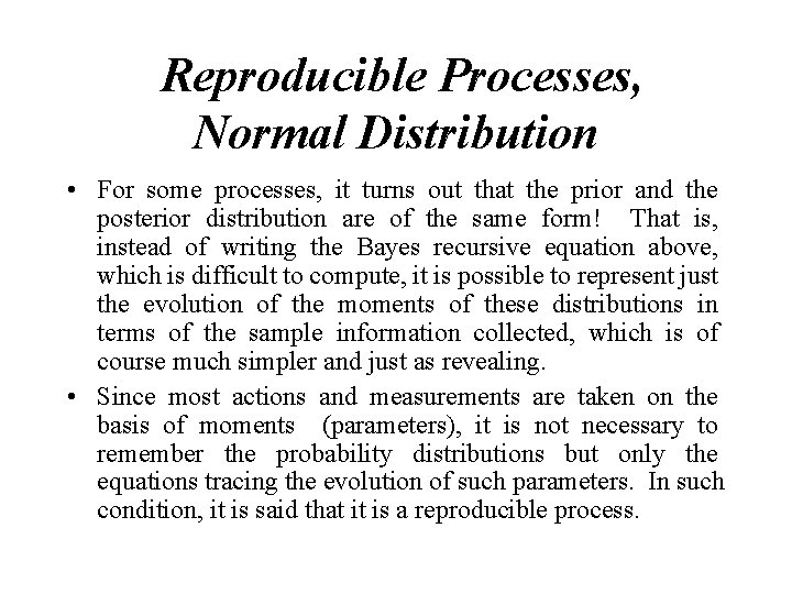Reproducible Processes, Normal Distribution • For some processes, it turns out that the prior