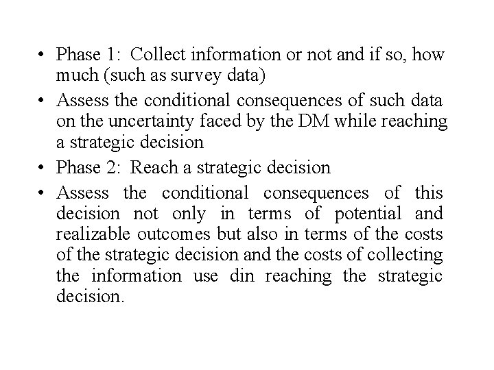  • Phase 1: Collect information or not and if so, how much (such