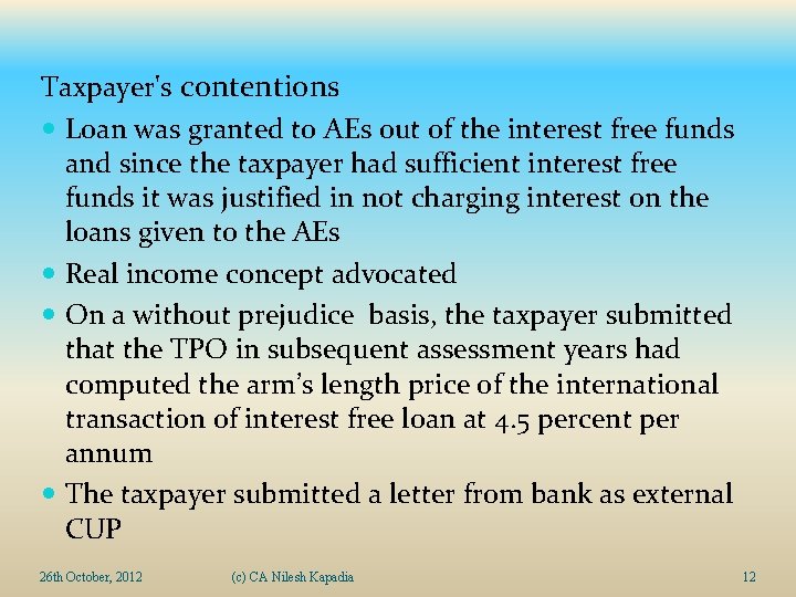 Taxpayer's contentions Loan was granted to AEs out of the interest free funds and