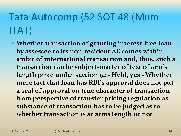 Tata Autocomp (52 SOT 48 (Mum ITAT) Whether transaction of granting interest-free loan by