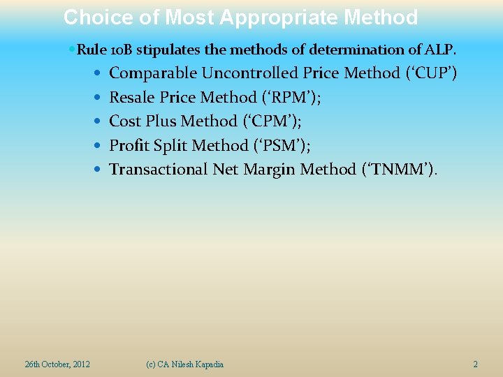 Choice of Most Appropriate Method Rule 10 B stipulates the methods of determination of