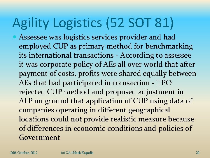 Agility Logistics (52 SOT 81) Assessee was logistics services provider and had employed CUP