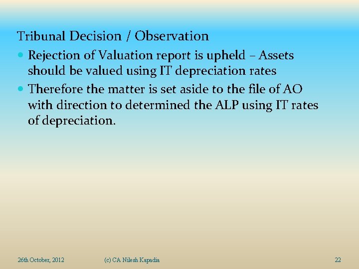 Tribunal Decision / Observation Rejection of Valuation report is upheld – Assets should be