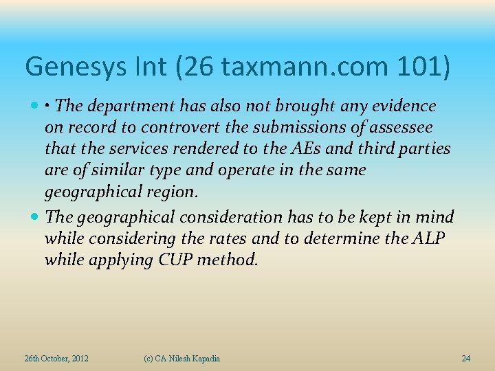 Genesys Int (26 taxmann. com 101) • The department has also not brought any