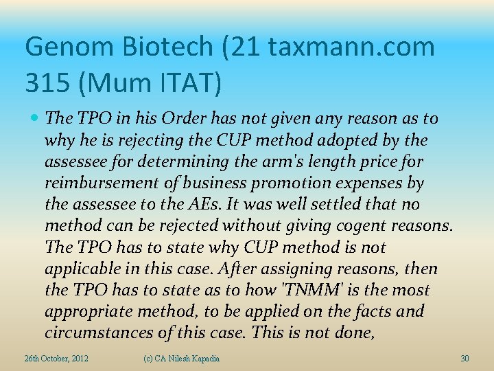 Genom Biotech (21 taxmann. com 315 (Mum ITAT) The TPO in his Order has