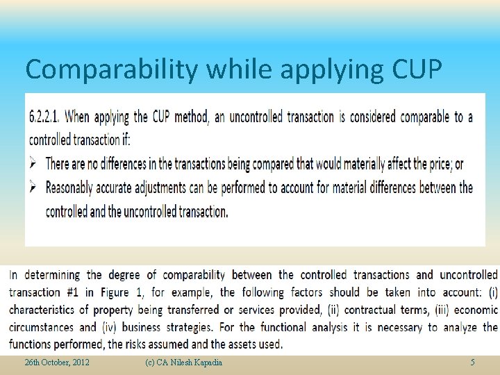 Comparability while applying CUP 26 th October, 2012 (c) CA Nilesh Kapadia 5 