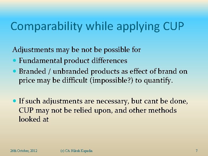 Comparability while applying CUP Adjustments may be not be possible for Fundamental product differences