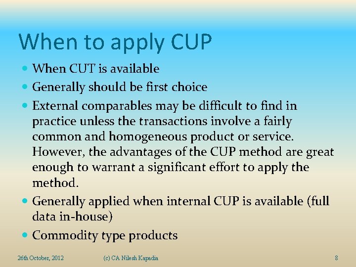 When to apply CUP When CUT is available Generally should be first choice External