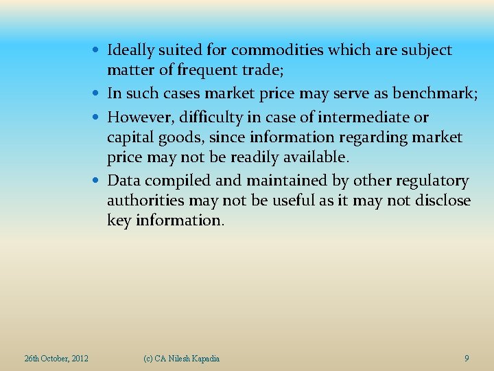  Ideally suited for commodities which are subject matter of frequent trade; In such