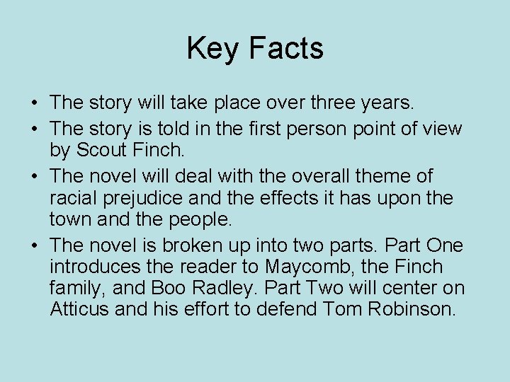 Key Facts • The story will take place over three years. • The story
