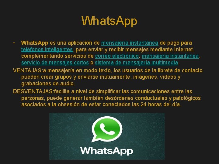 Whats. App • Whats. App es una aplicación de mensajería instantánea de pago para