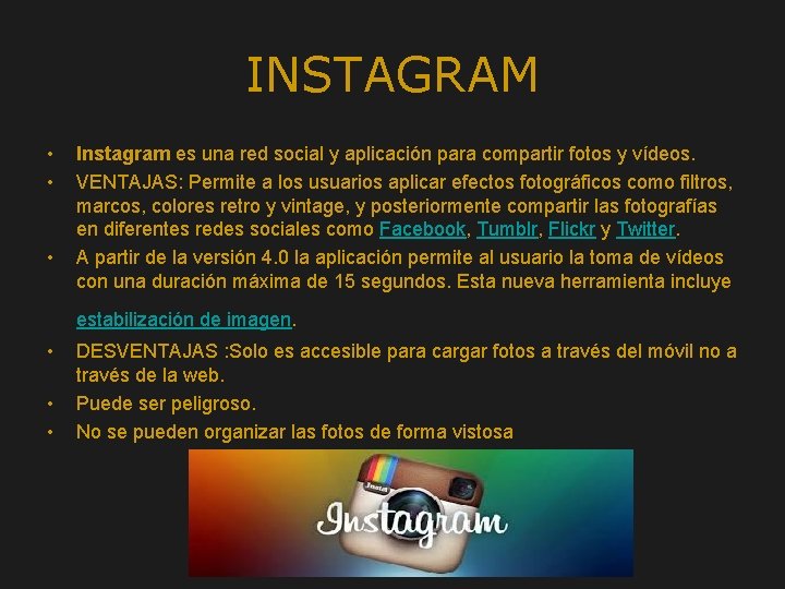 INSTAGRAM • • • Instagram es una red social y aplicación para compartir fotos
