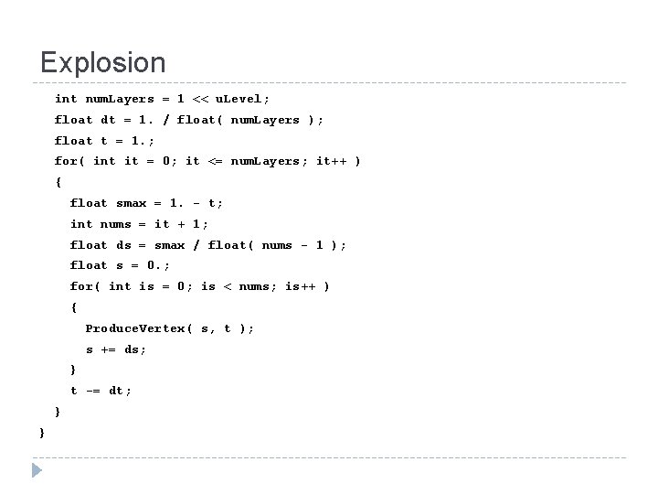 Explosion int num. Layers = 1 << u. Level; float dt = 1. / Explosion int num. Layers = 1 << u. Level; float dt = 1. /