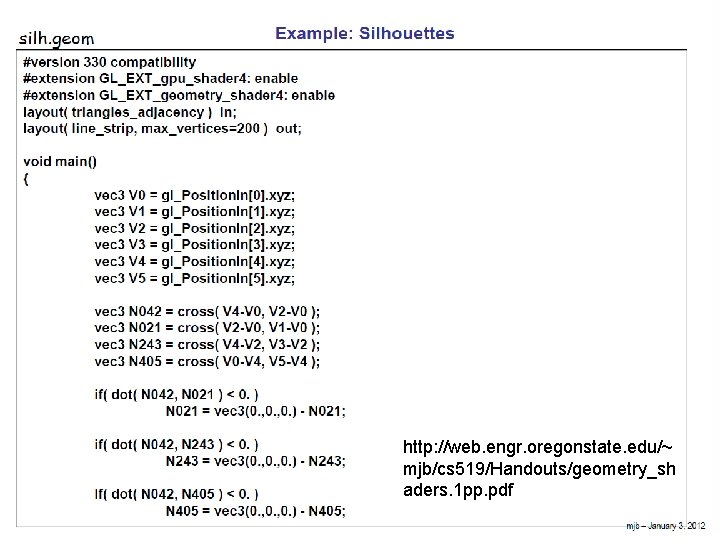 http: //web. engr. oregonstate. edu/~ mjb/cs 519/Handouts/geometry_sh aders. 1 pp. pdf http: //web. engr. oregonstate. edu/~ mjb/cs 519/Handouts/geometry_sh aders. 1 pp. pdf