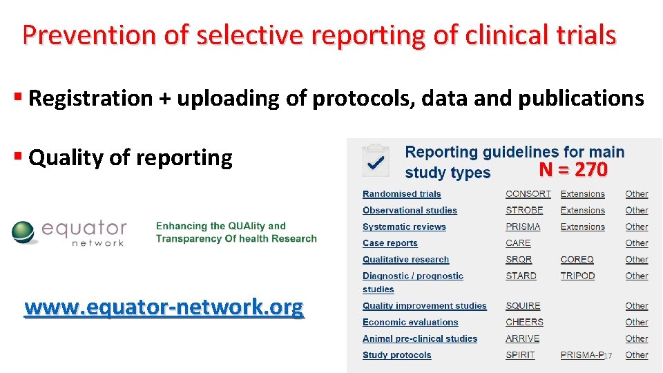 Prevention of selective reporting of clinical trials § Registration + uploading of protocols, data