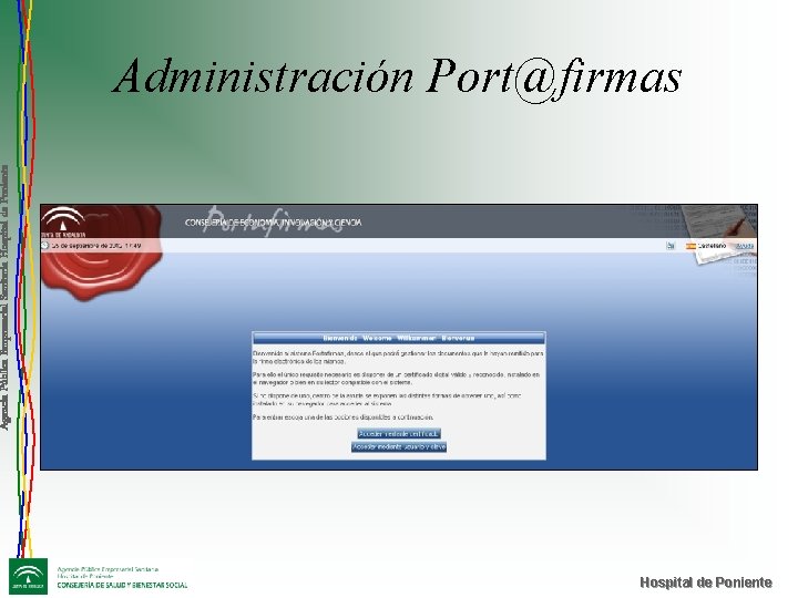 Agencia Pública Empresarial Sanitaria Hospital de Poniente Administración Port@firmas Hospital de Poniente 