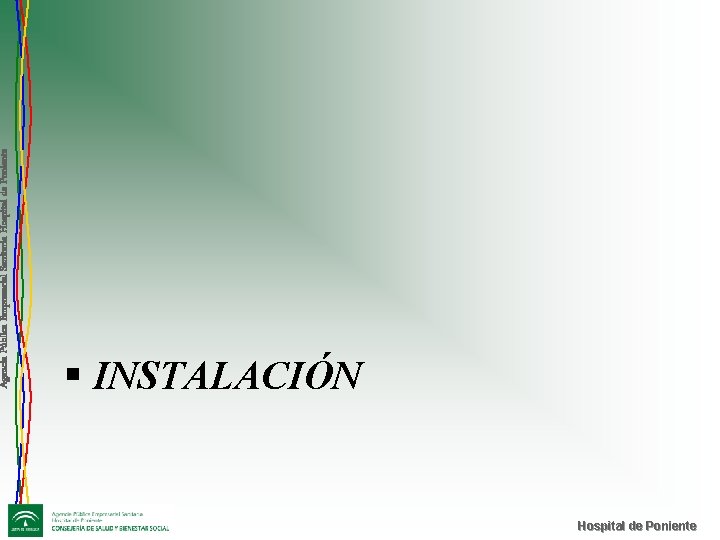 Agencia Pública Empresarial Sanitaria Hospital de Poniente § INSTALACIÓN Hospital de Poniente 