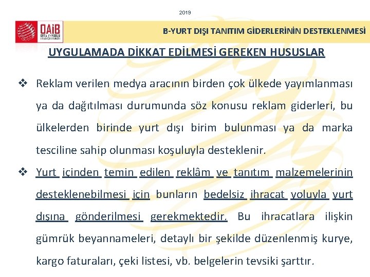 2019 B-YURT DIŞI TANITIM GİDERLERİNİN DESTEKLENMESİ UYGULAMADA DİKKAT EDİLMESİ GEREKEN HUSUSLAR v Reklam verilen