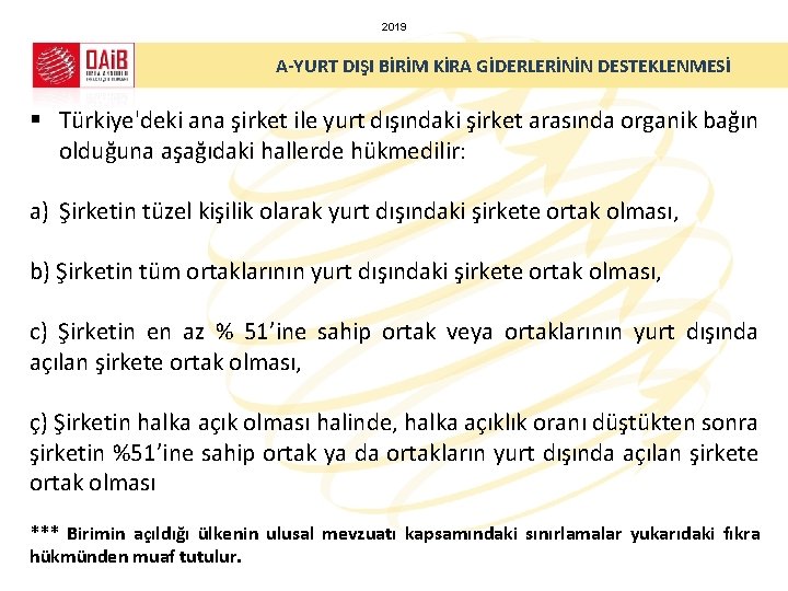 2019 A-YURT DIŞI BİRİM KİRA GİDERLERİNİN DESTEKLENMESİ § Türkiye'deki ana şirket ile yurt dışındaki