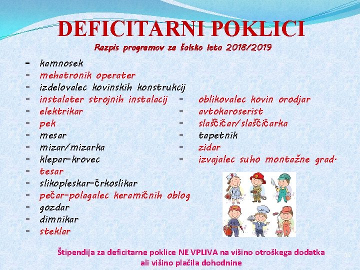 DEFICITARNI POKLICI Razpis programov za šolsko leto 2018/2019 - kamnosek mehatronik operater izdelovalec kovinskih