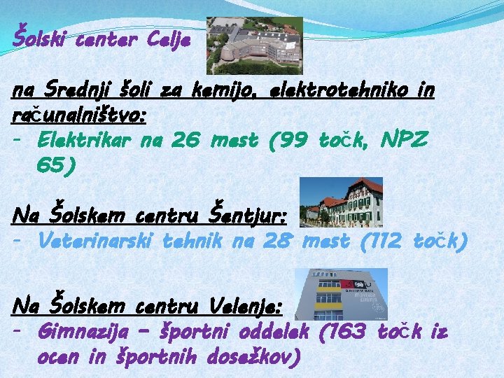 Šolski center Celje na Srednji šoli za kemijo, elektrotehniko in računalništvo: - Elektrikar na