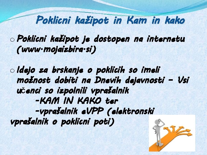 Poklicni kažipot in Kam in kako o Poklicni kažipot je dostopen na internetu (www.