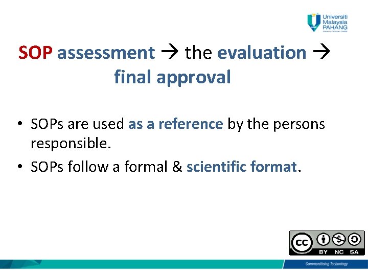 SOP assessment the evaluation final approval • SOPs are used as a reference by