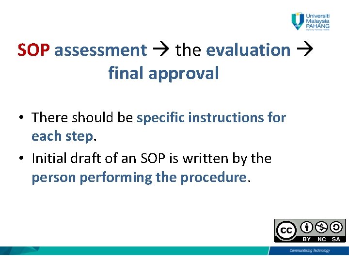 SOP assessment the evaluation final approval • There should be specific instructions for each