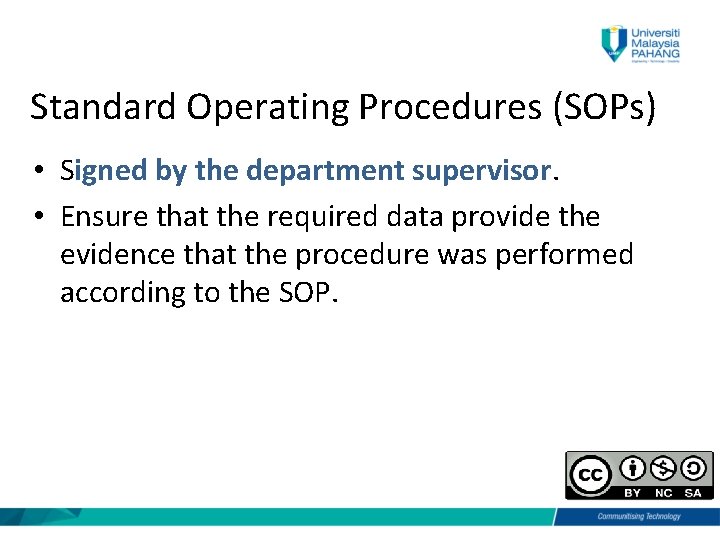 Standard Operating Procedures (SOPs) • Signed by the department supervisor. • Ensure that the