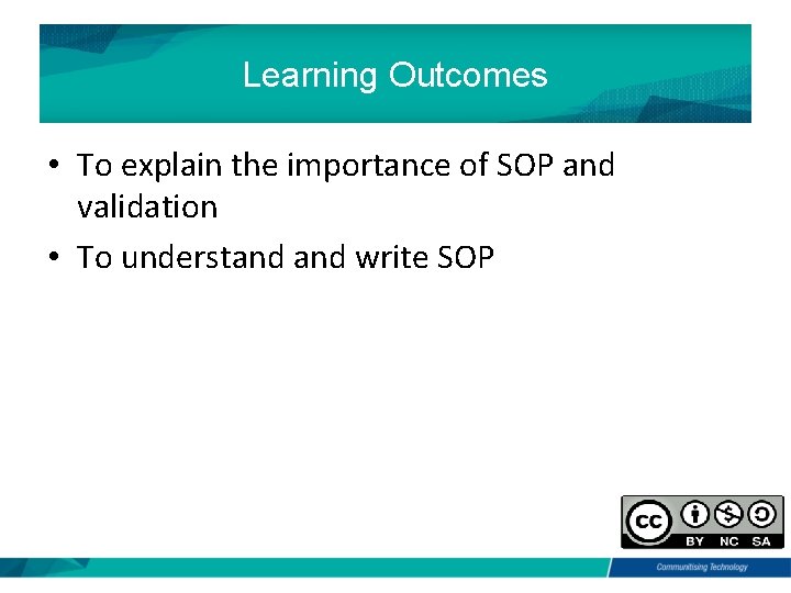 Learning Outcomes • To explain the importance of SOP and validation • To understand