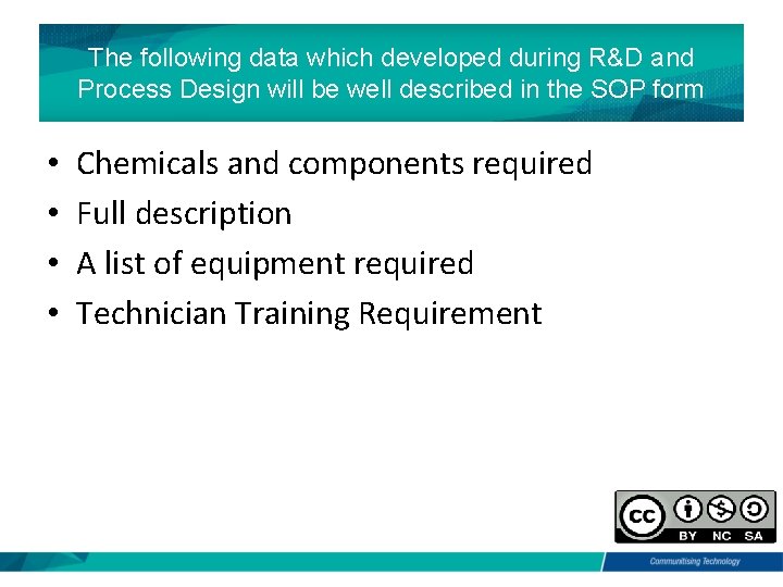 The following data which developed during R&D and Process Design will be well described