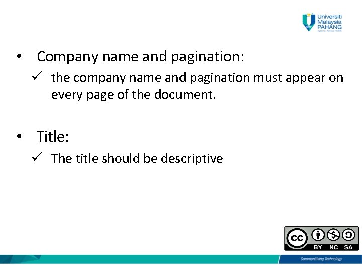  • Company name and pagination: ü the company name and pagination must appear