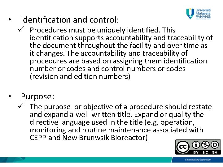  • Identification and control: ü Procedures must be uniquely identified. This identification supports