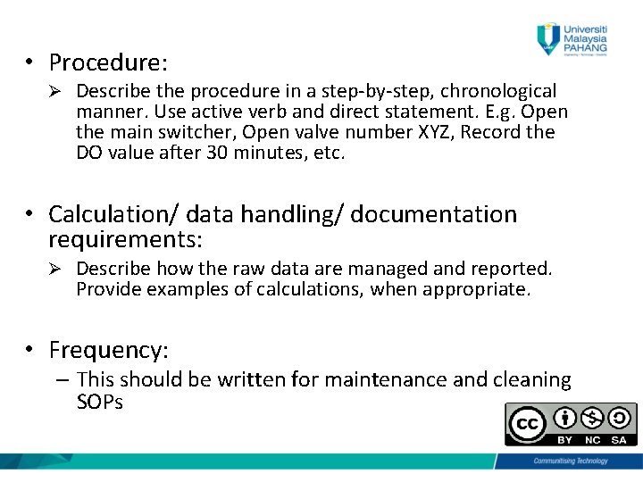  • Procedure: Ø Describe the procedure in a step-by-step, chronological manner. Use active