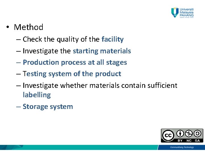  • Method – Check the quality of the facility – Investigate the starting