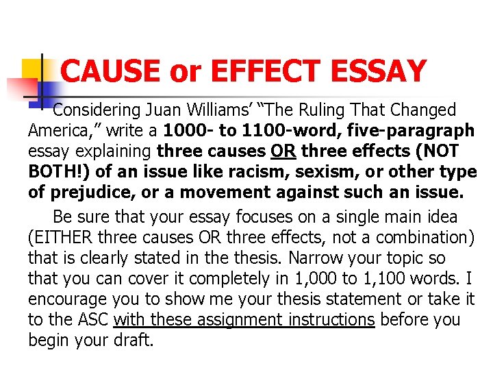 CAUSE or EFFECT ESSAY Considering Juan Williams’ “The Ruling That Changed America, ” write