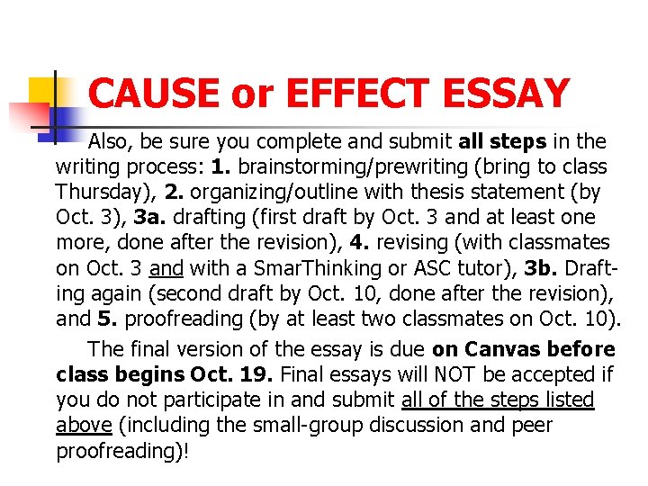 CAUSE or EFFECT ESSAY Also, be sure you complete and submit all steps in