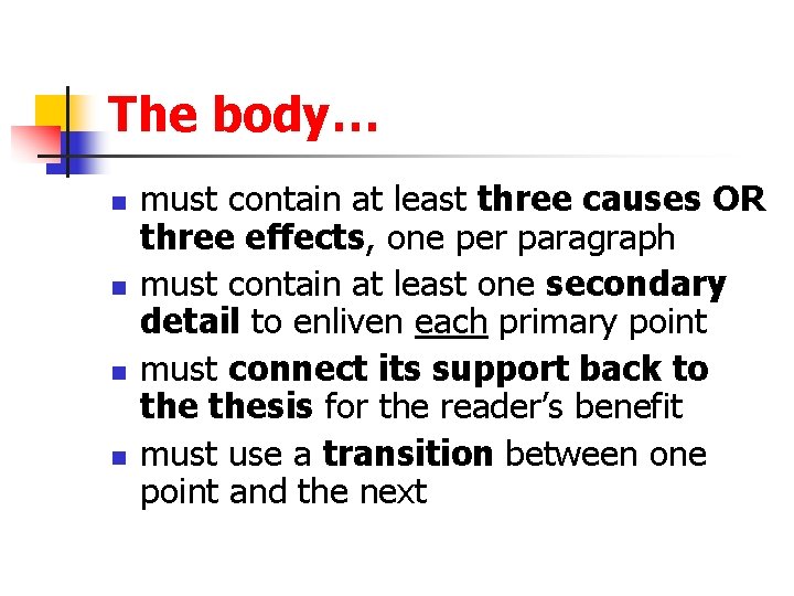 The body… n n must contain at least three causes OR three effects, one