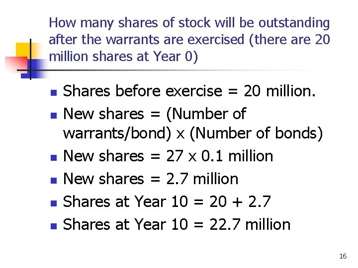 How many shares of stock will be outstanding after the warrants are exercised (there